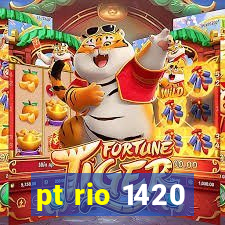 pt rio 1420
